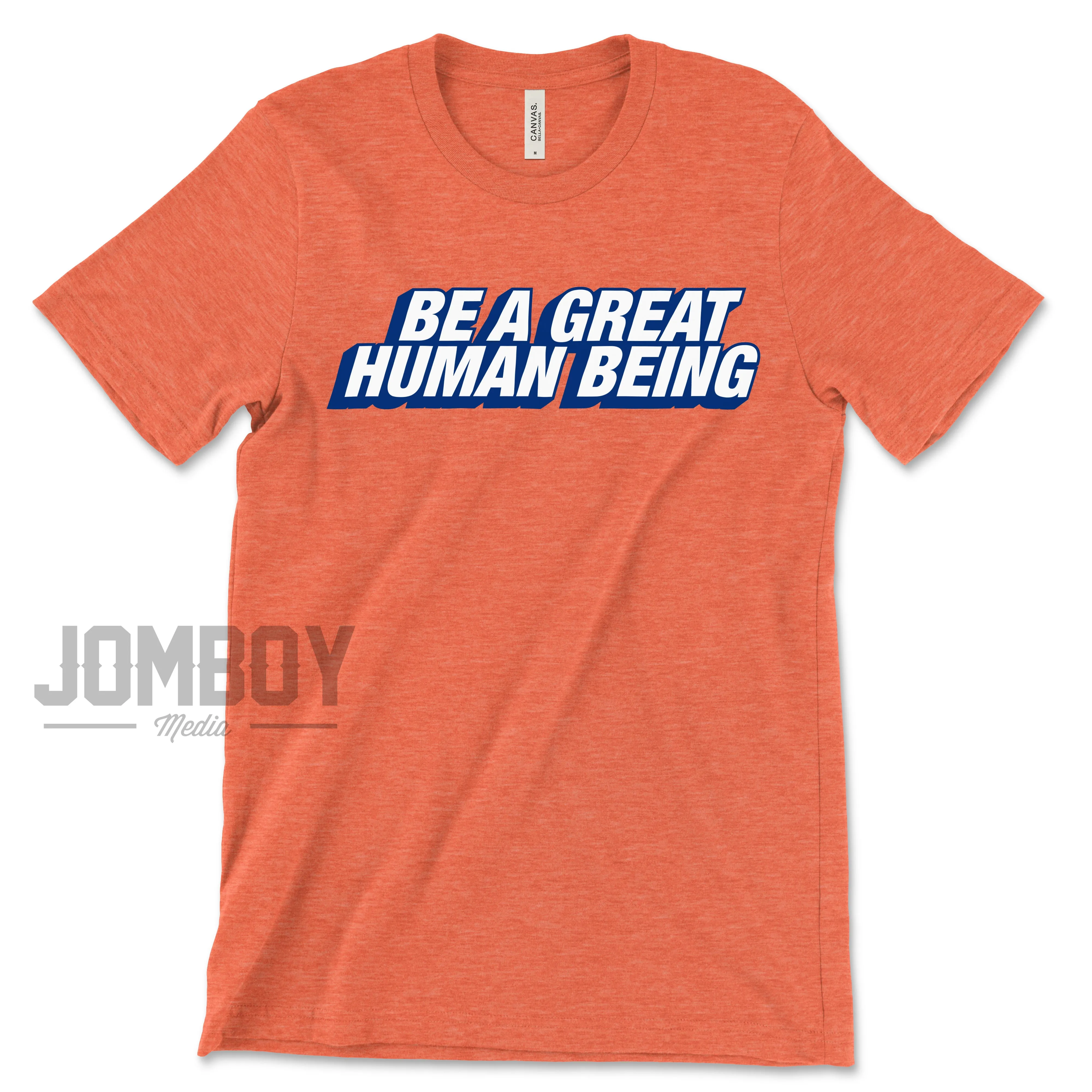 Be A Great Human Being | T-Shirt