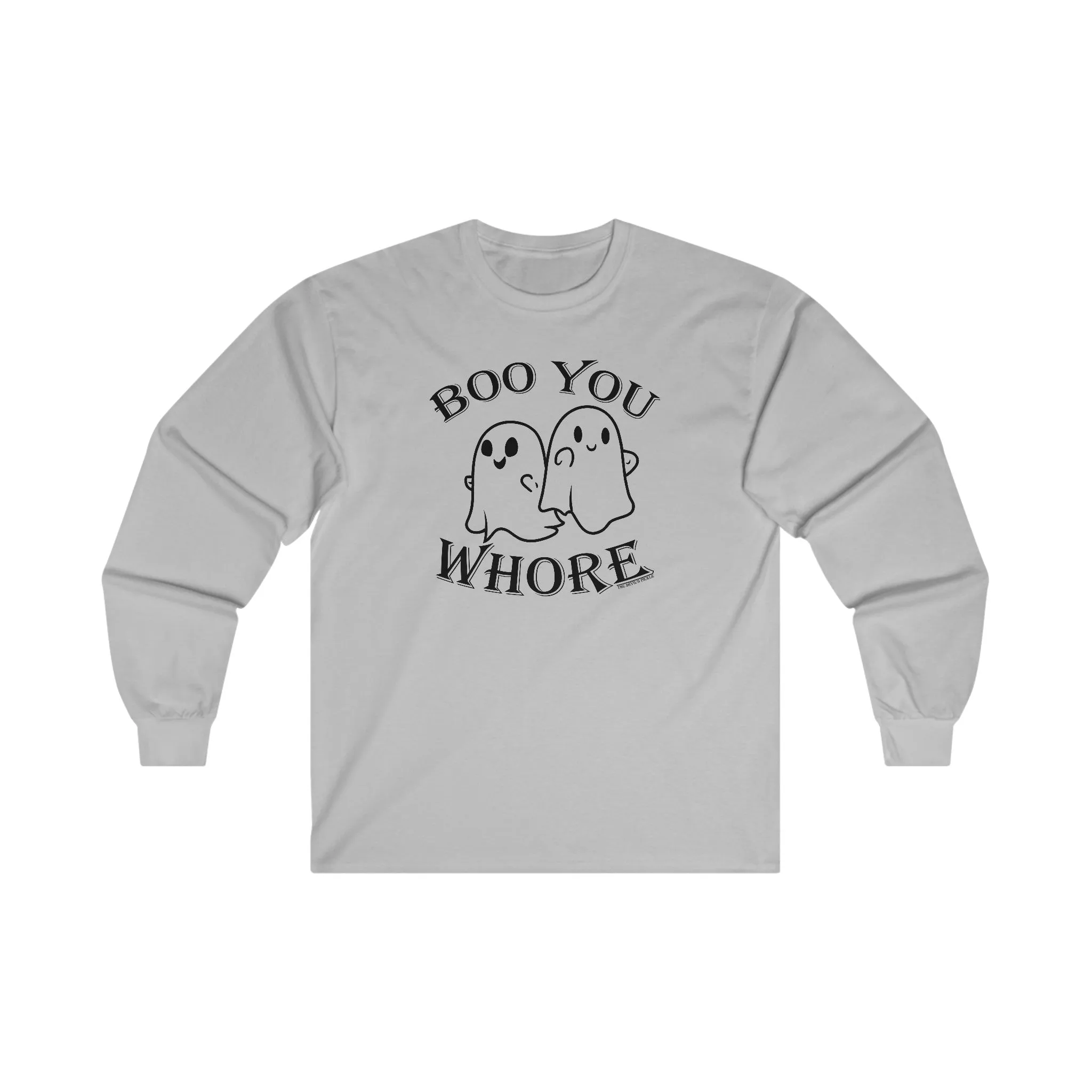 Boo You Whore Long Sleeve Tee