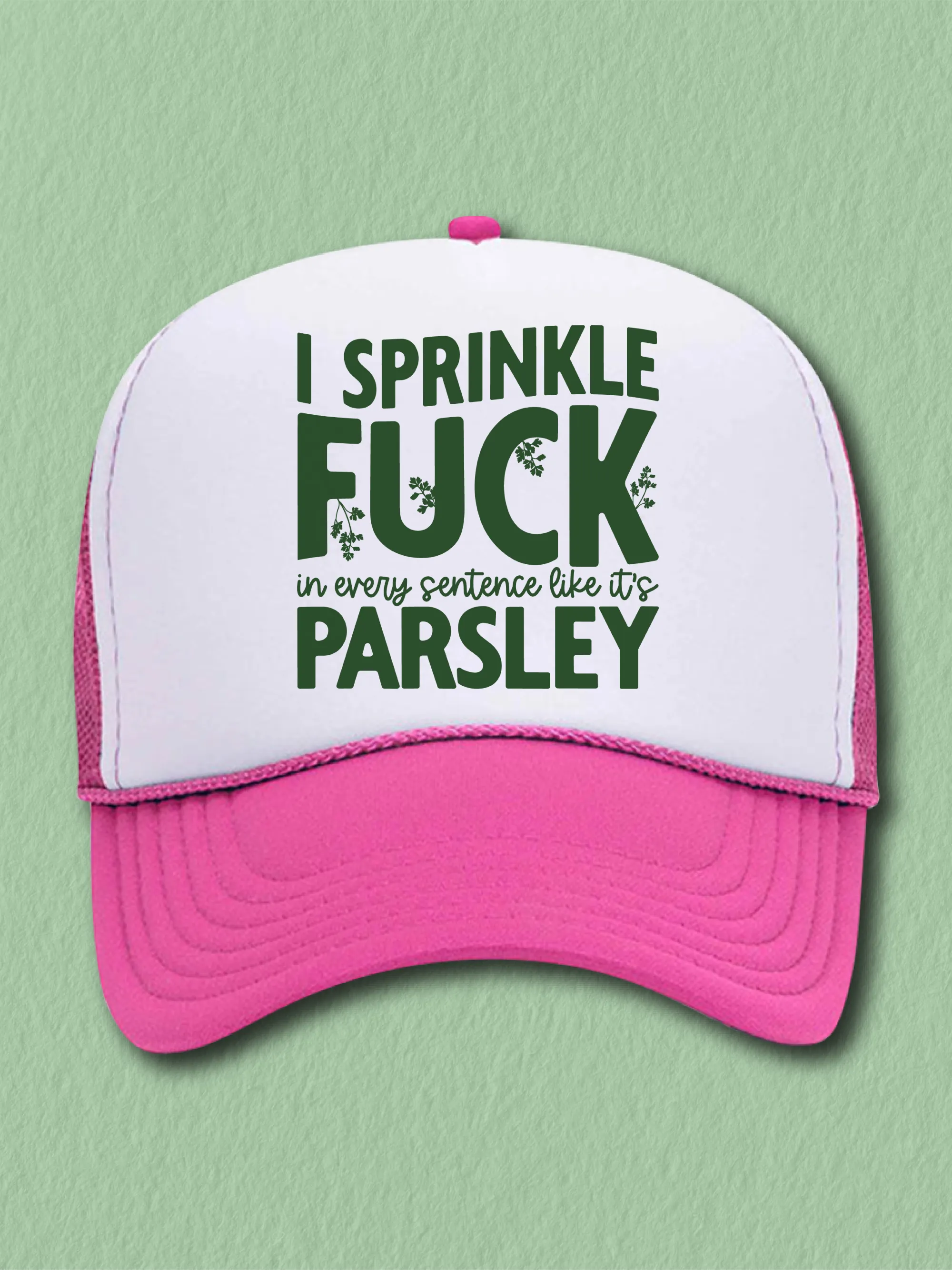 I Sprinkle F--k In Every Sentence Like It's Parsley (Hat)